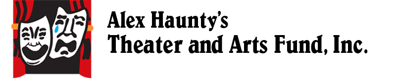 Alex Haunty's Theater Arts Fund, Inc.